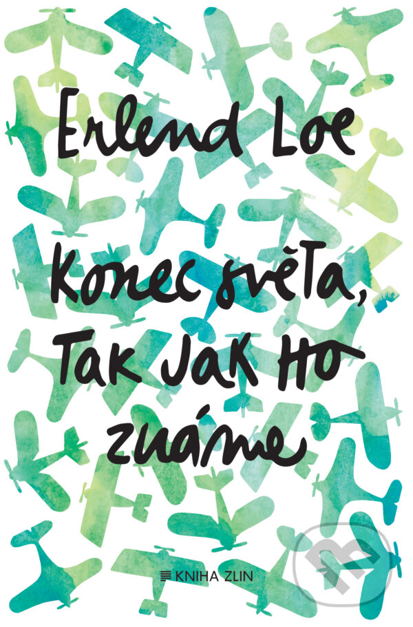 Kniha: Konec světa, tak jak ho známe (Erlend Loe). Kniha Zlín, 2018 Kniha: Konec světa, tak jak ho známe (Erlend Loe). Kniha Zlín, 2018