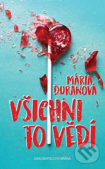 Kniha: Všichni to vědí (Mária Ďuranová). Brána, 2017 Kniha: Všichni to vědí (Mária Ďuranová). Brána, 2017