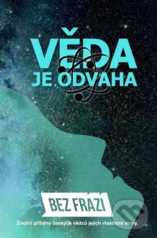 Kniha: Věda je odvaha (BF Media). BF Media, 2024 Kniha: Věda je odvaha (BF Media). BF Media, 2024