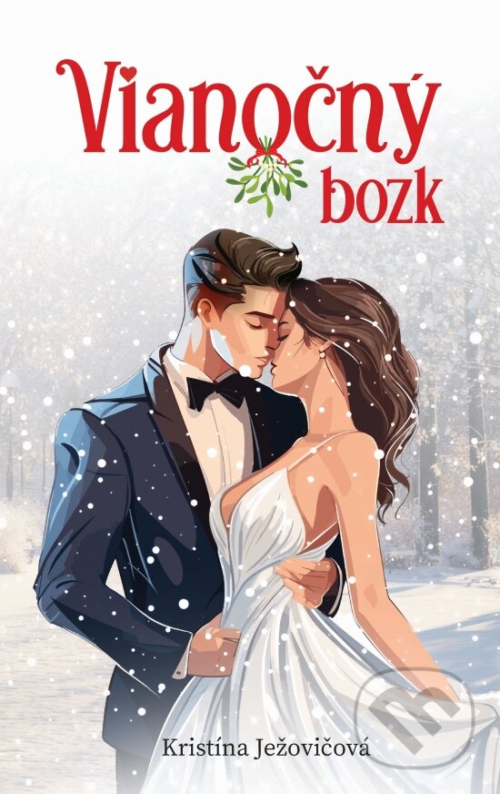 Kniha: Vianočný bozk (Kristína Ježovičová). Venupress, 2024 Kniha: Vianočný bozk (Kristína Ježovičová). Venupress, 2024