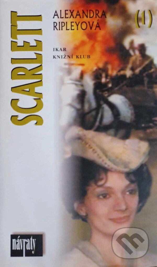 Kniha: Scarlett (1. díl) (Alexandra Ripley). Knižní klub, 2000 Kniha: Scarlett (1. díl) (Alexandra Ripley). Knižní klub, 2000