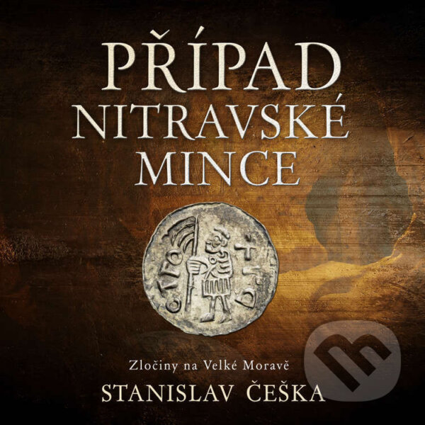 Audiokniha: Případ nitravské mince (Stanislav Češka). Tympanum, 2024 Audiokniha: Případ nitravské mince (Stanislav Češka). Tympanum, 2024