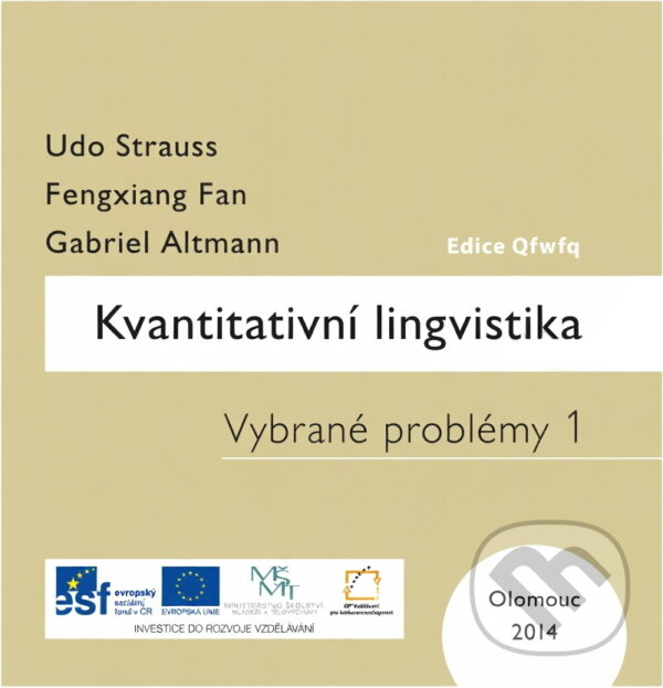Kniha: Kvantitativní lingvistika : vybrané problémy (Udo Strauss, Fengxiang Fan, Gabriel Altmann a Reinhard Köhler). Univerzita Palackého v Olomouci, 2014 Kniha: Kvantitativní lingvistika : vybrané problémy (Udo Strauss, Fengxiang Fan, Gabriel Altmann a Reinhard Köhler). Univerzita Palackého v Olomouci, 2014