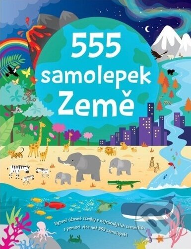 Kniha: 555 samolepek Země (Svojtka&Co.). Svojtka&Co., 2024 Kniha: 555 samolepek Země (Svojtka&Co.). Svojtka&Co., 2024