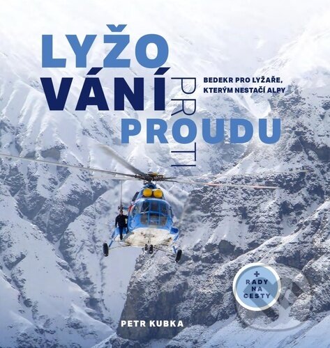Kniha: Lyžování proti proudu (Petr Kubka). Bondy, 2024 Kniha: Lyžování proti proudu (Petr Kubka). Bondy, 2024