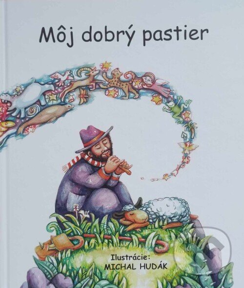 Kniha: Môj dobrý pastier (Michal Hudák). Tranoscius, 2024 Kniha: Môj dobrý pastier (Michal Hudák). Tranoscius, 2024