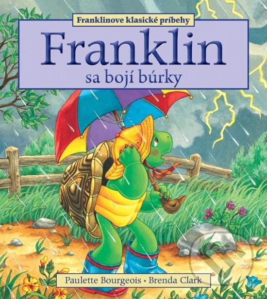 Kniha: Franklin sa bojí búrky (Paulette Bourgeois). Slová.press, 2024 Kniha: Franklin sa bojí búrky (Paulette Bourgeois). Slová.press, 2024