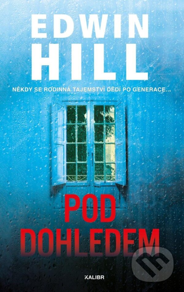 Kniha: Pod dohledem (Edwin Hill). Kalibr, 2025 Kniha: Pod dohledem (Edwin Hill). Kalibr, 2025
