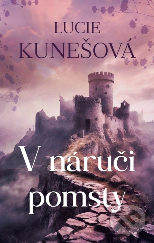 Kniha: V náruči pomsty (Lucie Kunešová) Kniha: V náruči pomsty (Lucie Kunešová)