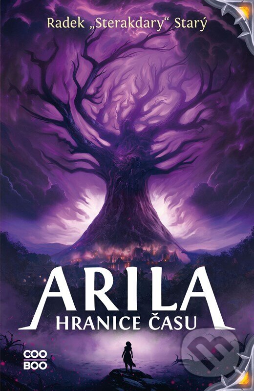 Kniha: Arila: Hranice času (Radek Starý). CooBoo CZ, 2024 Kniha: Arila: Hranice času (Radek Starý). CooBoo CZ, 2024
