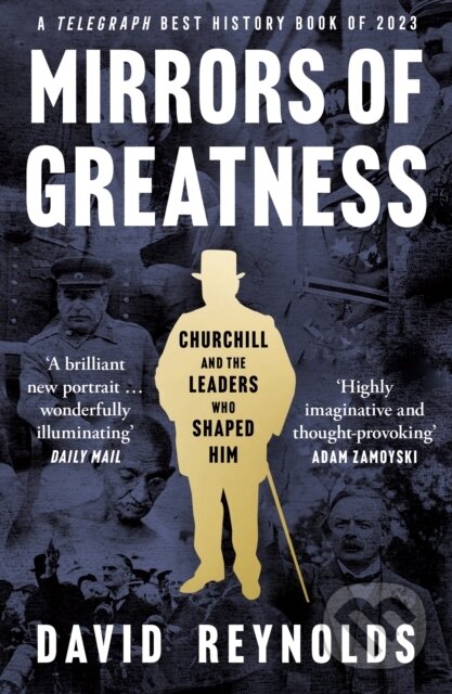 Kniha: Mirrors of Greatness (David Reynolds). William Collins, 2024 Kniha: Mirrors of Greatness (David Reynolds). William Collins, 2024