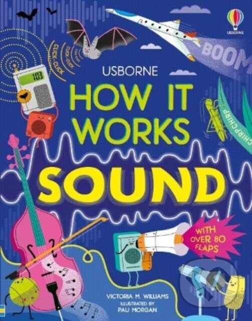 Kniha: How It Works: Sound (Victoria Williams). Usborne, 2024 Kniha: How It Works: Sound (Victoria Williams). Usborne, 2024