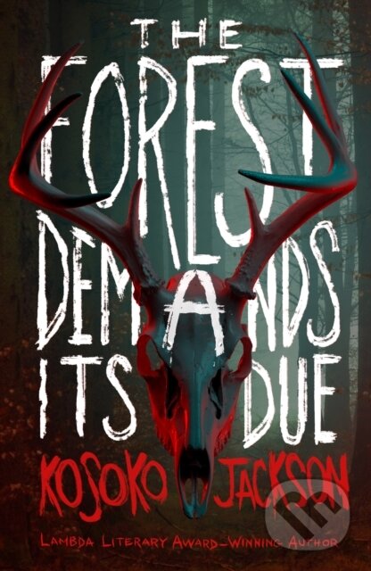 Kniha: The Forest Demands Its Due (Kosoko Jackson). HarperCollins Publishers, 2024 Kniha: The Forest Demands Its Due (Kosoko Jackson). HarperCollins Publishers, 2024