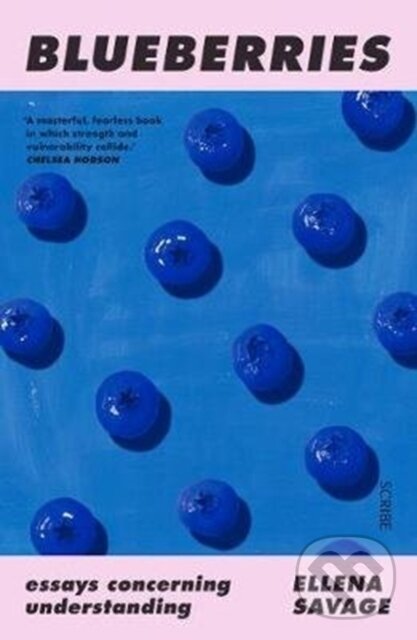 Kniha: Blueberries (Ellena Savage). Scribe Publications, 2020 Kniha: Blueberries (Ellena Savage). Scribe Publications, 2020