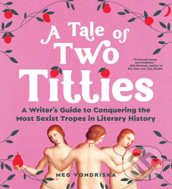 Kniha: A Tale of Two Titties (Meg Vondriska). Sourcebooks, 2024 Kniha: A Tale of Two Titties (Meg Vondriska). Sourcebooks, 2024
