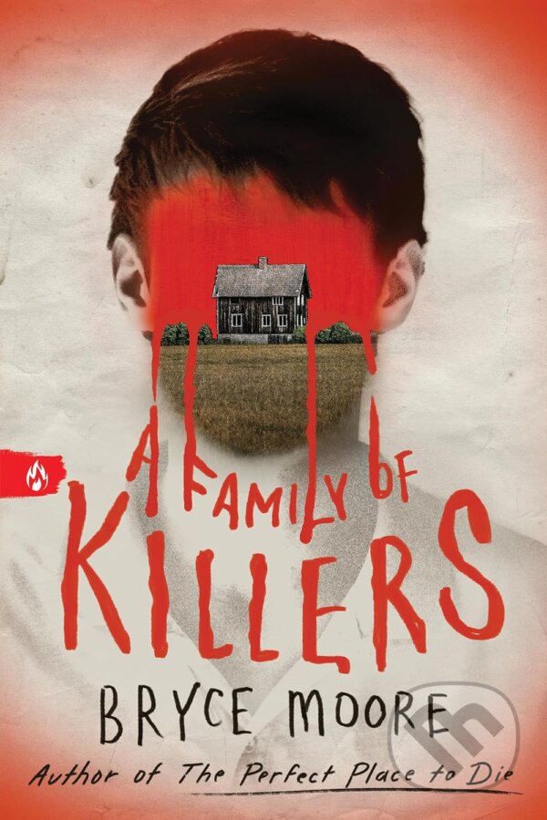 Kniha: A Family of Killers (Bryce Moore). Sourcebooks, 2024 Kniha: A Family of Killers (Bryce Moore). Sourcebooks, 2024