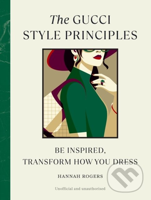 Kniha: The Gucci Style Principles (Hannah Rogers). Ebury, 2024 Kniha: The Gucci Style Principles (Hannah Rogers). Ebury, 2024