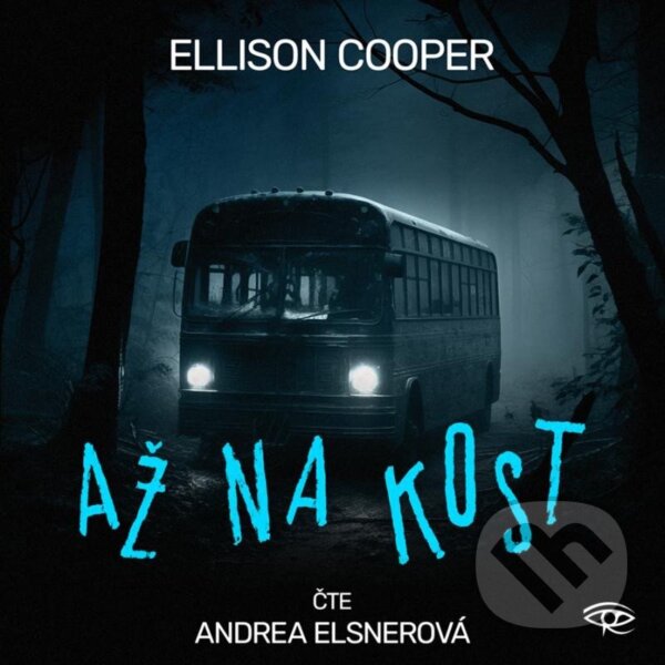 Audiokniha: Až na kost (Ellison Cooper). Kanopa, 2024 Audiokniha: Až na kost (Ellison Cooper). Kanopa, 2024