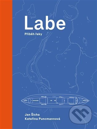 Kniha: Labe - příběh řeky (Kateřina Puncmannová). Labyrint, 2024 Kniha: Labe - příběh řeky (Kateřina Puncmannová). Labyrint, 2024