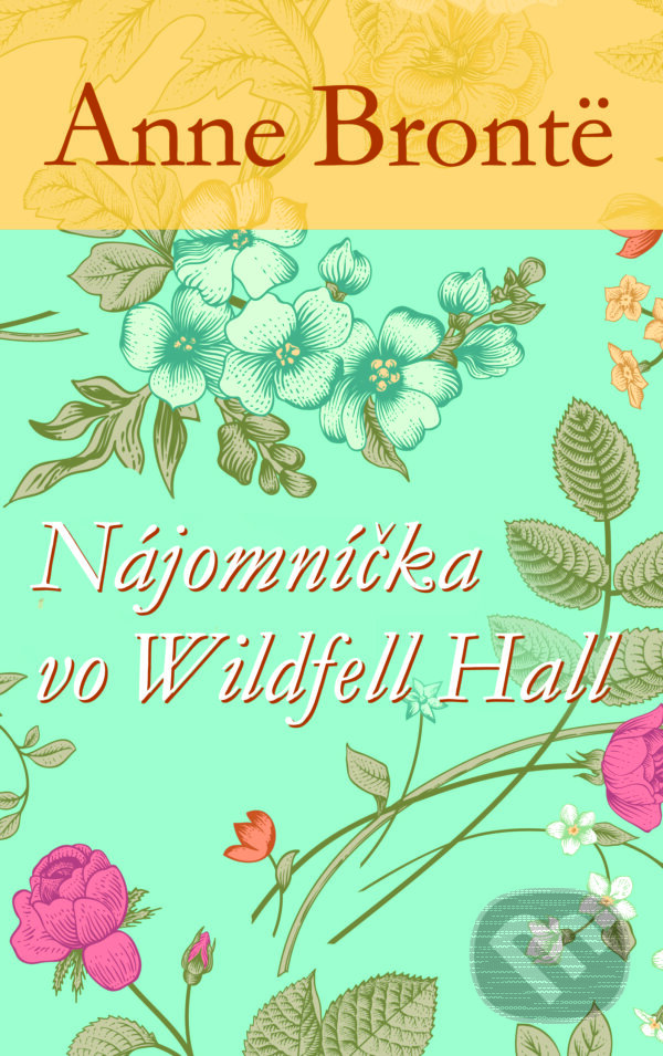 E-kniha: Nájomníčka vo Wildfell Hall (Anne Brontë). Slovart, 2017 E-kniha: Nájomníčka vo Wildfell Hall (Anne Brontë). Slovart, 2017
