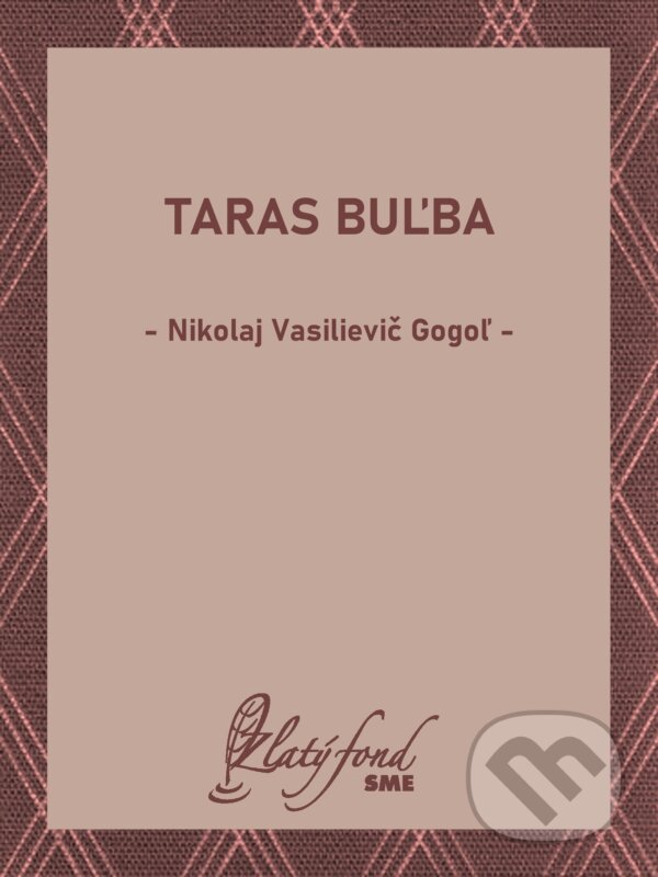 E-kniha: Taras Buľba (Nikolaj Vasilievič Gogoľ). Petit Press, 2024 E-kniha: Taras Buľba (Nikolaj Vasilievič Gogoľ). Petit Press, 2024