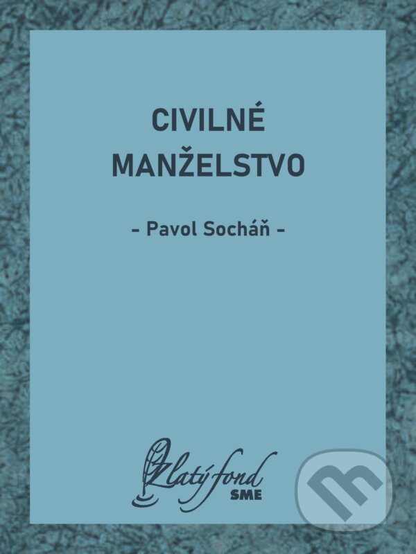 E-kniha: Civilné manželstvo (Pavol Socháň). Petit Press, 2024 E-kniha: Civilné manželstvo (Pavol Socháň). Petit Press, 2024