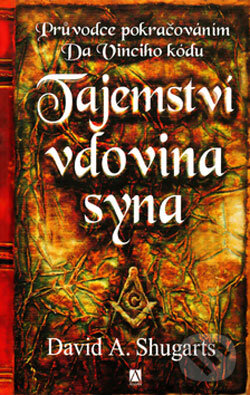 Kniha: Tajemství vdovina syna (David A. Shugarts). Alman, 2006 Kniha: Tajemství vdovina syna (David A. Shugarts). Alman, 2006