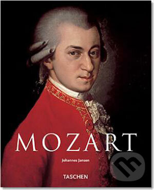 Kniha: Mozart (Johannes Jansen). Taschen, 2006 Kniha: Mozart (Johannes Jansen). Taschen, 2006