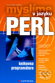 Kniha: Myslíme v jazyku Perl (František Dařena). Grada, 2005 Kniha: Myslíme v jazyku Perl (František Dařena). Grada, 2005