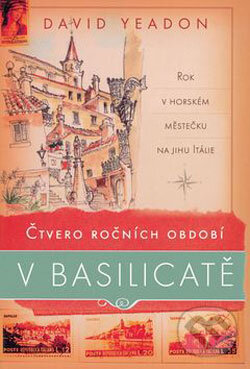 Kniha: Čtvero ročních období v Basilicatě (David Yeadon). BB/art, 2006 Kniha: Čtvero ročních období v Basilicatě (David Yeadon). BB/art, 2006