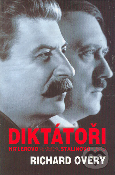 Kniha: Diktátoři (Richard Overy). BETA - Dobrovský, 2006 Kniha: Diktátoři (Richard Overy). BETA - Dobrovský, 2006