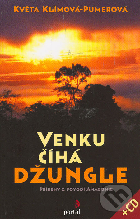 Kniha: Venku číhá džungle (Květa Klímová-Pumerová). Portál, 2006 Kniha: Venku číhá džungle (Květa Klímová-Pumerová). Portál, 2006
