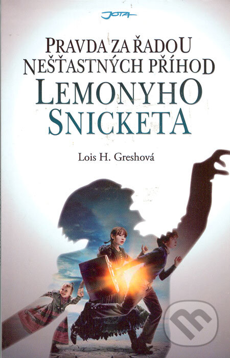 Kniha: Pravda za řadou nešťastných příhod Lemonyho Snicketa (Lois H. Gresh). Jota, 2006 Kniha: Pravda za řadou nešťastných příhod Lemonyho Snicketa (Lois H. Gresh). Jota, 2006