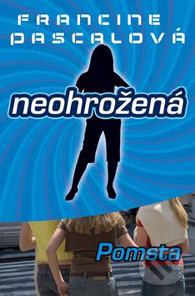 Kniha: Neohrožená 6: Pomsta (Francine Pascalová). BB/art, 2006 Kniha: Neohrožená 6: Pomsta (Francine Pascalová). BB/art, 2006