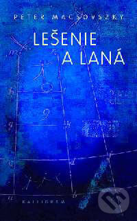 Kniha: Lešenie a laná (Peter Macsovszky). Kalligram, 2004 Kniha: Lešenie a laná (Peter Macsovszky). Kalligram, 2004