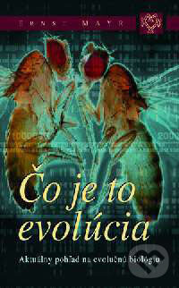 Kniha: Čo je to evolúcia (Ernst Mayr). Kalligram, 2004 Kniha: Čo je to evolúcia (Ernst Mayr). Kalligram, 2004