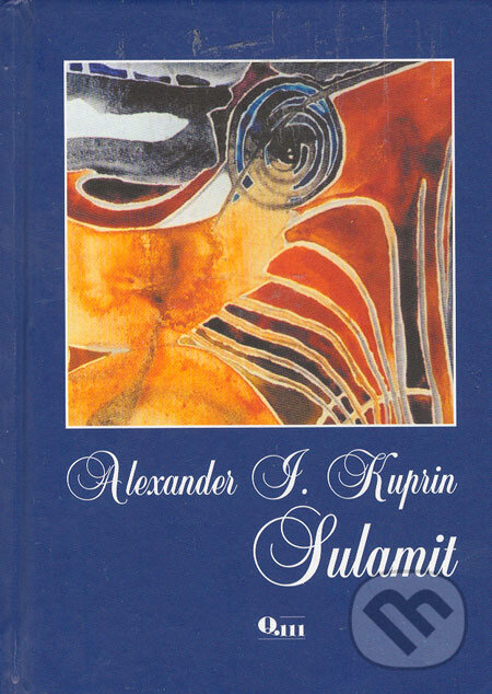 Kniha: Sulamit (Alexander I. Kuprin). Q111, 2006 Kniha: Sulamit (Alexander I. Kuprin). Q111, 2006