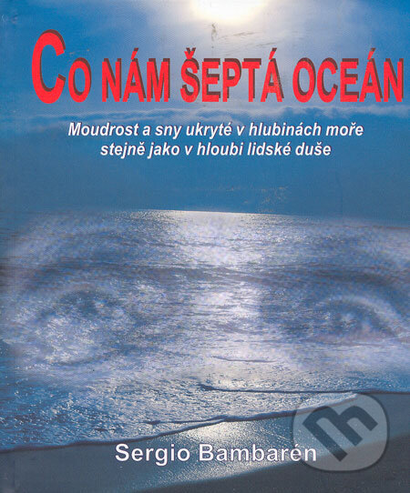 Co nám šeptá oceán - Sergio Bambarén, Metafora, 2006