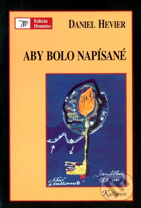 Kniha: Aby bolo napísané (Daniel Hevier). Kalligram, 2005 Kniha: Aby bolo napísané (Daniel Hevier). Kalligram, 2005
