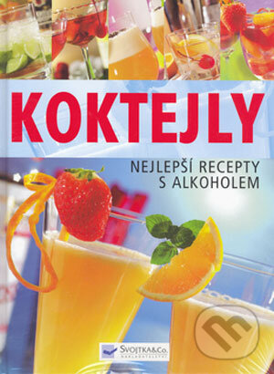 Kniha: Koktejly (Svojtka&Co.). Svojtka&Co., 2006 Kniha: Koktejly (Svojtka&Co.). Svojtka&Co., 2006