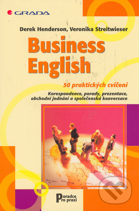 Kniha: Business English (Derek Henderson a Veronika Streitwieser). Grada, 2006 Kniha: Business English (Derek Henderson a Veronika Streitwieser). Grada, 2006