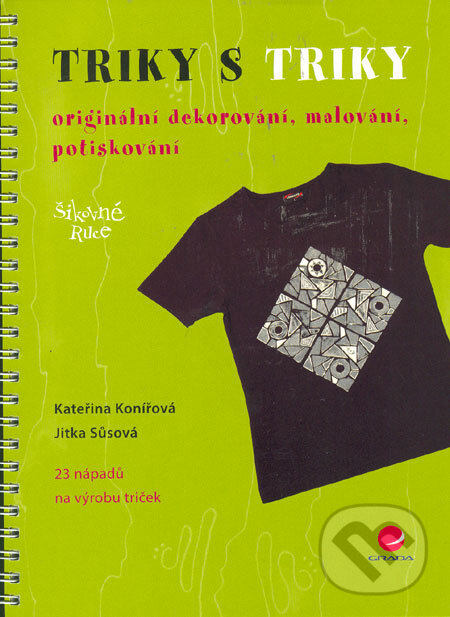 Kniha: Triky s triky (Jitka Sůsová a Kateřina Konířová). Grada, 2006 Kniha: Triky s triky (Jitka Sůsová a Kateřina Konířová). Grada, 2006