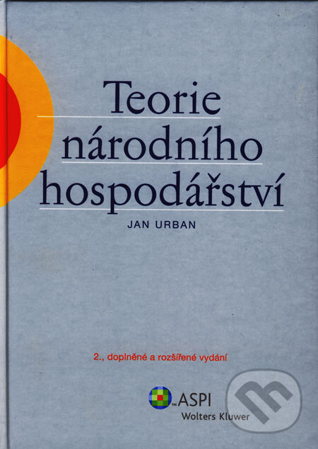 Kniha: Teorie národního hospodářství (Jan Urban). ASPI, 2006 Kniha: Teorie národního hospodářství (Jan Urban). ASPI, 2006