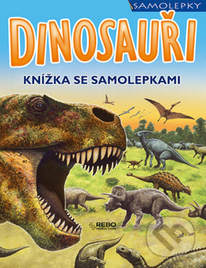 Kniha: Dinosauři (Rupert Matthews). Rebo, 2006 Kniha: Dinosauři (Rupert Matthews). Rebo, 2006