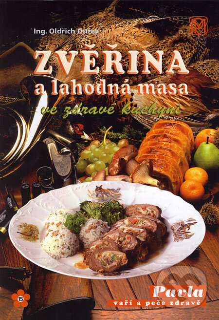 Kniha: Zvěřina a lahodná masa ve zdravé kuchyni (Oldřich Dufek). Medica Publishing, 2006 Kniha: Zvěřina a lahodná masa ve zdravé kuchyni (Oldřich Dufek). Medica Publishing, 2006