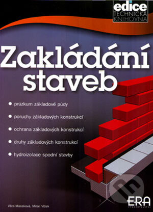 Kniha: Zakládání staveb (Milan Vlček a Věra Maceková). ERA group, 2006 Kniha: Zakládání staveb (Milan Vlček a Věra Maceková). ERA group, 2006