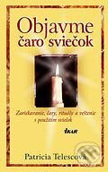 Kniha: Objavme čaro sviečok (Patricia Telescová). Ikar, 2006 Kniha: Objavme čaro sviečok (Patricia Telescová). Ikar, 2006