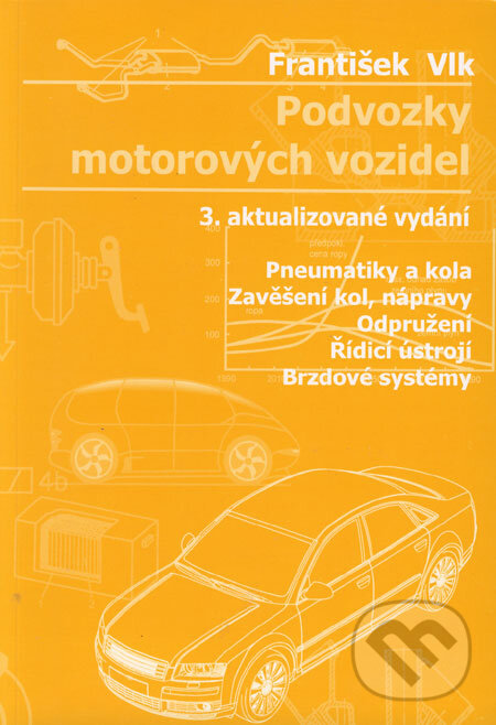 Kniha: Podvozky motorových vozidel (František Vlk). František Vlk, 2006 Kniha: Podvozky motorových vozidel (František Vlk). František Vlk, 2006
