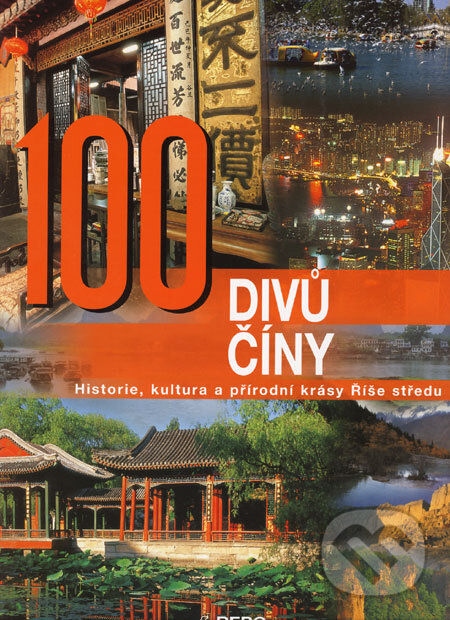 Kniha: 100 divů Číny (Rebo). Rebo, 2006 Kniha: 100 divů Číny (Rebo). Rebo, 2006