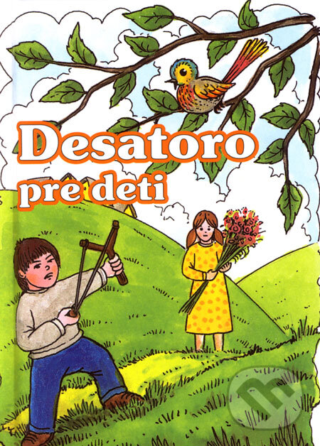 Kniha: Desatoro pre deti (Ladislav Fričovský). Tranoscius, 2001 Kniha: Desatoro pre deti (Ladislav Fričovský). Tranoscius, 2001